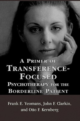 Carte Primer of Transference-Focused Psychotherapy for the Borderline Patient Frank E. Yeomans