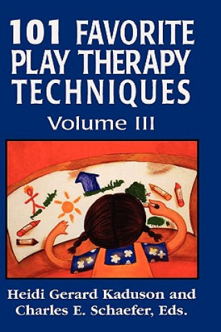 Kniha 101 Favorite Play Therapy Techniques Heidi Kaduson