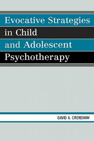 Carte Evocative Strategies in Child and Adolescent Psychotherapy David A. Crenshaw