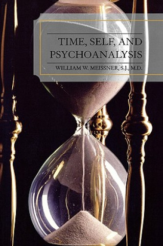 Kniha Time, Self, and Psychoanalysis William W. Meissner