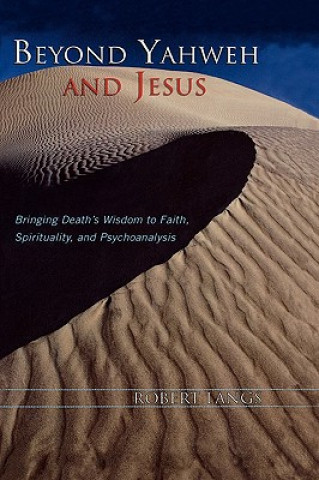 Book Beyond Yahweh and Jesus Robert Langs