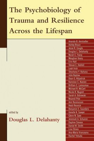 Buch Psychobiology of Trauma and Resilience Across the Lifespan Douglas L. Delahanty