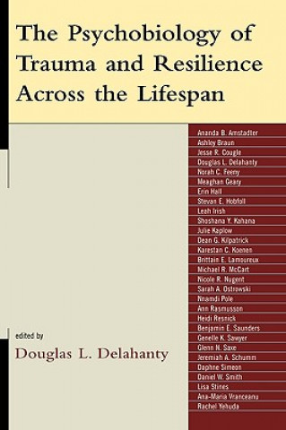 Buch Psychobiology of Trauma and Resilience Across the Lifespan Douglas L. Delahanty