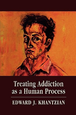 Könyv Treating Addiction as a Human Process Edward J. Khantzian