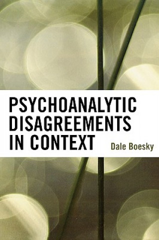 Książka Psychoanalytic Disagreements in Context Dale Boesky