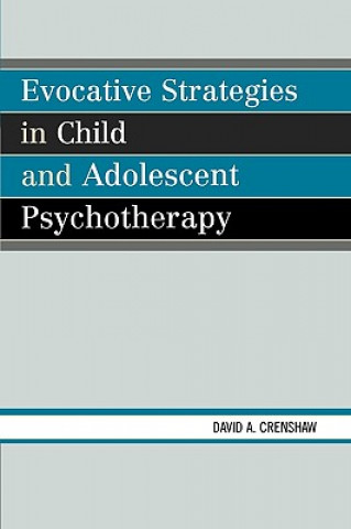 Książka Evocative Strategies in Child and Adolescent Psychotherapy David A. Crenshaw