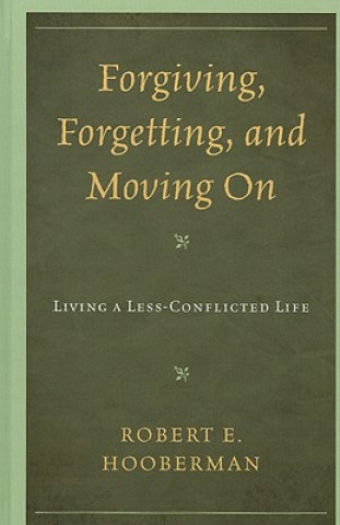 Kniha Forgiving, Forgetting, and Moving On Robert E. Hooberman