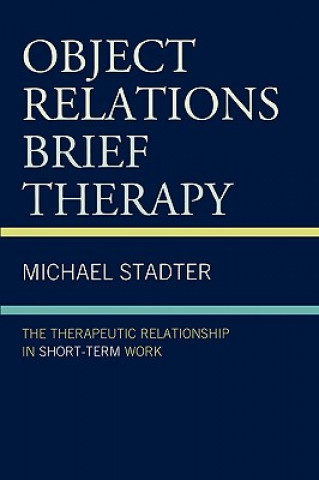 Knjiga Object Relations Brief Therapy Michael Stadter