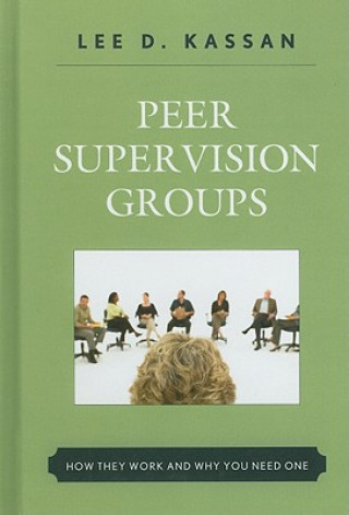 Knjiga Peer Supervision Groups Lee D. Kassan