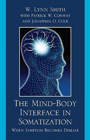 Book Mind-Body Interface in Somatization W. Lynn Smith