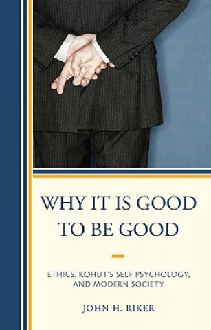 Carte Why It Is Good to Be Good John H. Riker