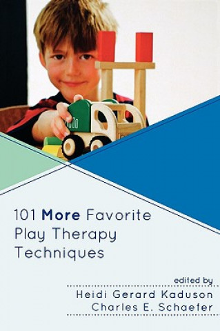 Könyv 101 More Favorite Play Therapy Techniques Heidi Gerard Kaduson