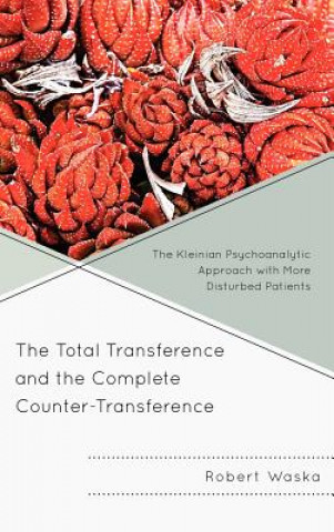 Kniha Total Transference and the Complete Counter-Transference Robert Waska