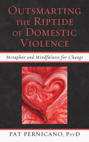 Libro Outsmarting the Riptide of Domestic Violence Pat Pernicano