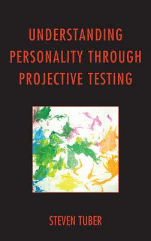 Книга Understanding Personality through Projective Testing Steven B. Tuber