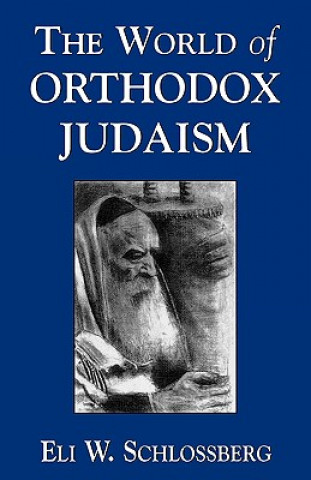 Könyv World of Orthodox Judaism Eli W. Schlossberg