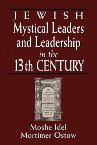 Könyv Jewish Mystical Leaders and Leadership in the 13th Century Moshe Idel