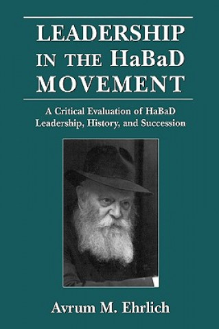 Книга Leadership in the HaBaD Movement Avrum M. Ehrlich