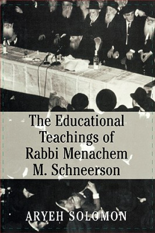 Kniha Educational Teachings of Rabbi Menachem M. Schneerson Aryeh Solomon