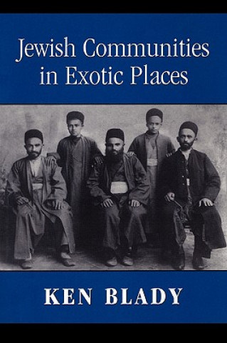 Kniha Jewish Communities in Exotic Places Ken Blady