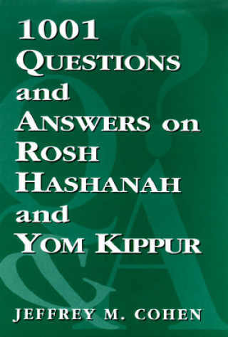 Kniha 1,001 Questions and Answers on Rosh HaShanah and Yom Kippur Jeffrey M. Cohen