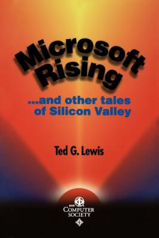Könyv Microsoft Rising and Other Tales of Silicon Valley Ted G. Lewis