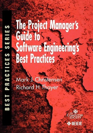 Kniha Project Manager's Guide to Software Engineering's Best Practices Mark J. Christensen