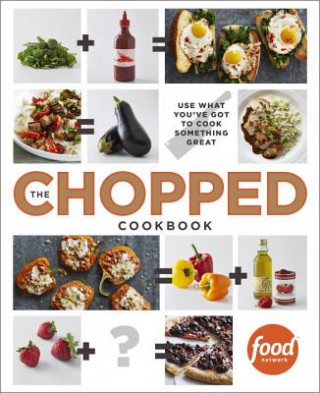 Kniha Chopped Cookbook "Food Network Kitchens"