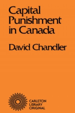 Kniha Capital Punishment in Canada David Chandler