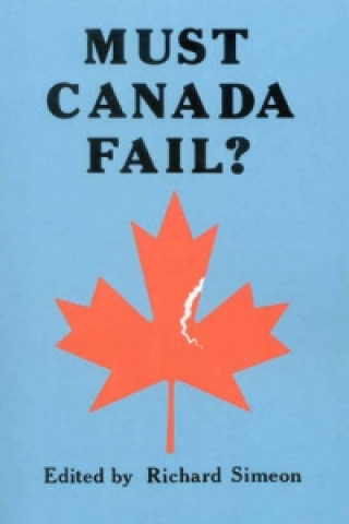 Book Must Canada Fail? Richard Simeon