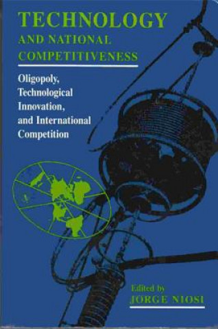 Kniha Technology and National Competitiveness Jorge Niosi