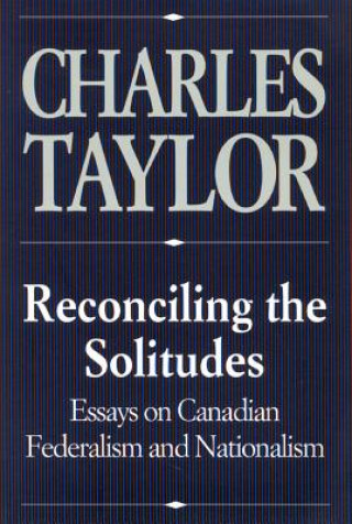 Knjiga Reconciling the Solitudes Charles Taylor