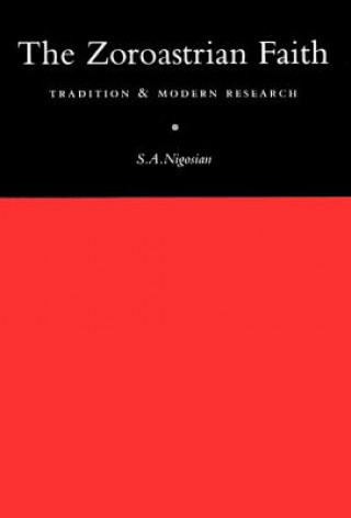 Könyv Zoroastrian Faith Solomon Nigosian