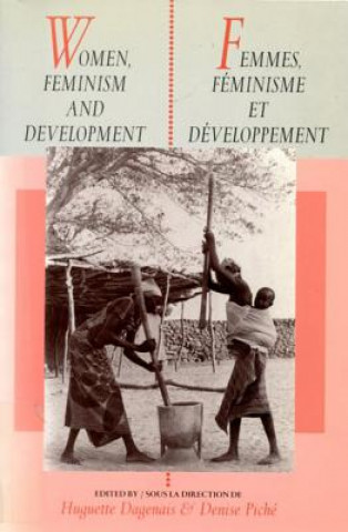 Knjiga Women, Feminism and Development Huguette Dagenais