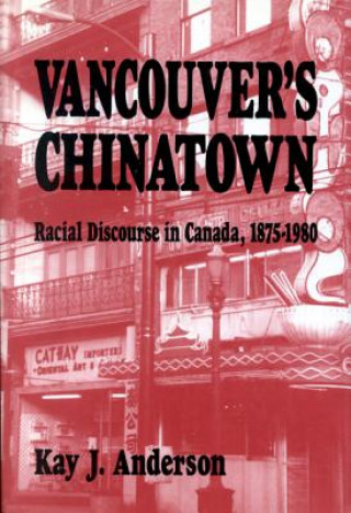 Kniha Vancouver's Chinatown Kay J. Anderson