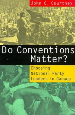 Kniha Do Conventions Matter? John C Courtney