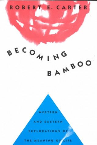 Knjiga Becoming Bamboo Robert E. Carter