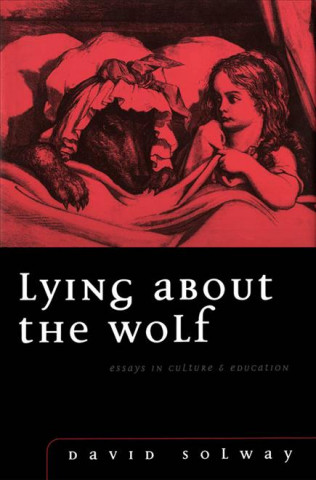 Book Lying About the Wolf David Solway
