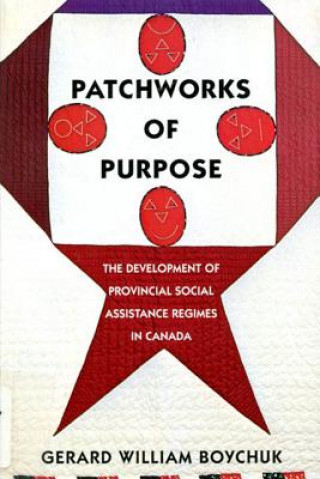 Carte Patchworks of Purpose Gerard William Boychuk