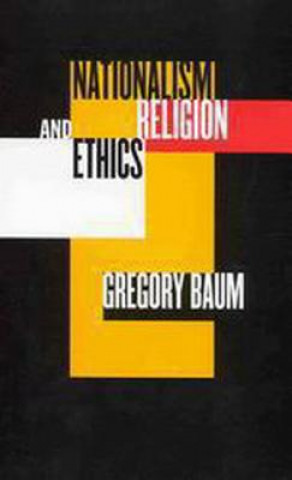 Книга Nationalism, Religion, and Ethics Gregory Baum