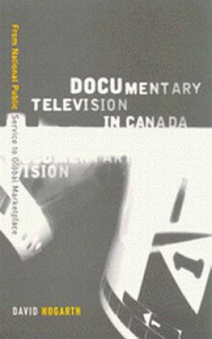 Carte Documentary Television in Canada David Hogarth