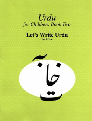 Книга Urdu for Children, Book II, Let's Write Urdu, Part One Sajida Alvi