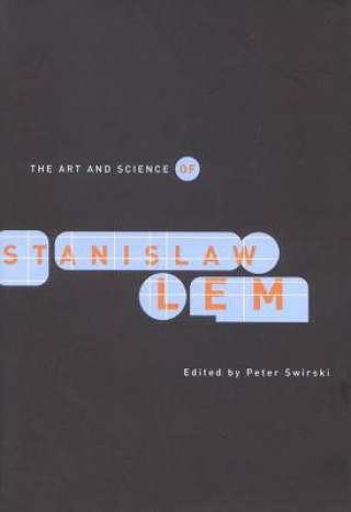 Kniha Art and Science of Stanislaw Lem Peter Swirski