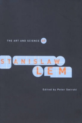 Könyv Art and Science of Stanislaw Lem Peter Swirski