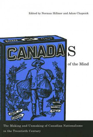 Carte Canadas of the Mind Norman Hillmer
