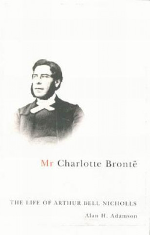 Knjiga Mr Charlotte Bronte Alan H. Adamson