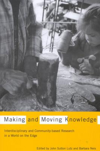 Książka Making and Moving Knowledge John Sutton Lutz