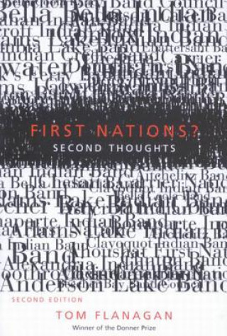 Knjiga First Nations? Second Thoughts Tom Flanagan