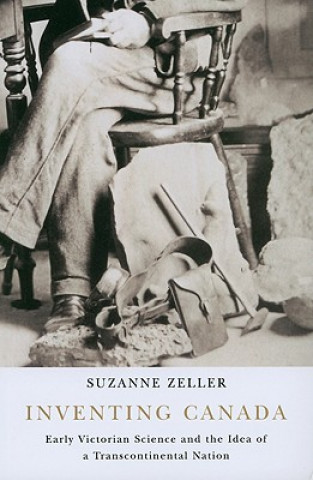 Könyv Inventing Canada Suzanne Zeller