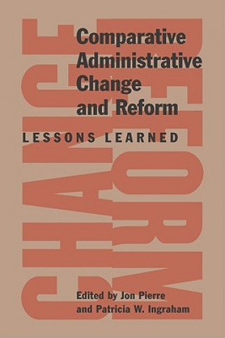 Knjiga Comparative Administrative Change and Reform Jon Pierre